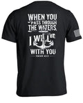 When you pass through the waters T-Shirt