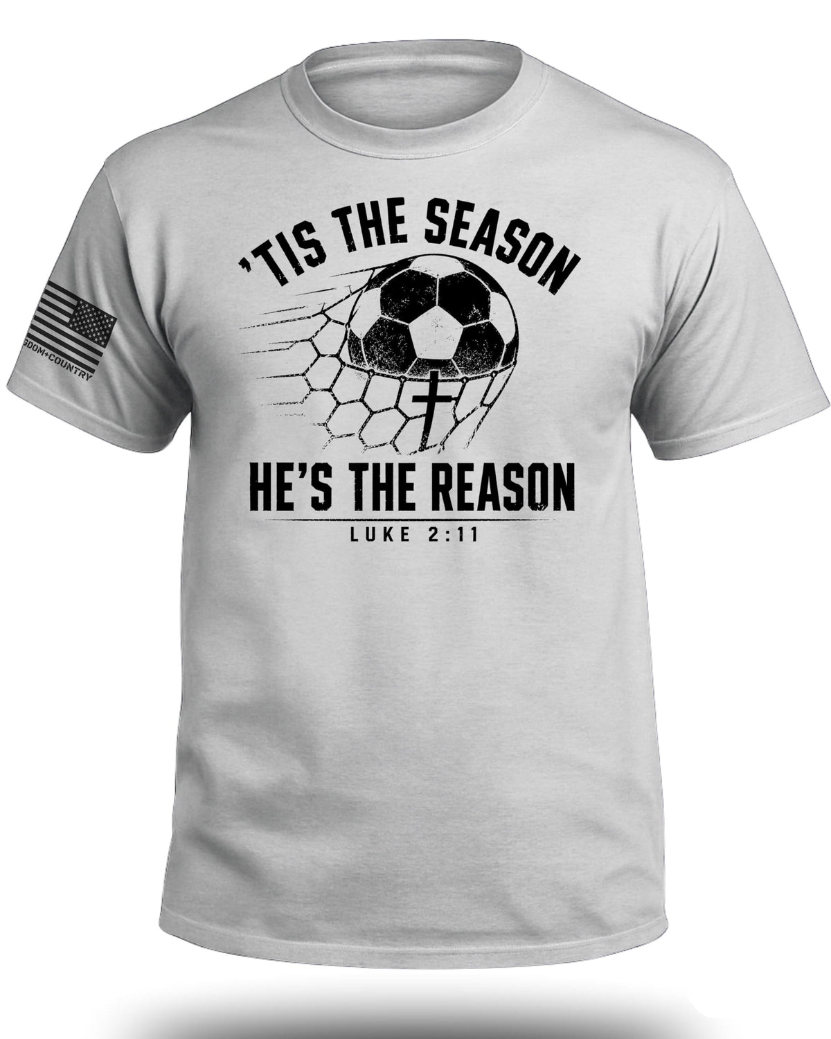 'Tis The Season He's The Reason - Soccer T-Shirt