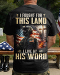I Fought For This Land I Live By His Word T-Shirt