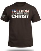 Freedom is Found in Christ Patriotic T-Shirt