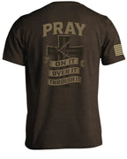 Pray On It-Over It-Through It T-Shirt