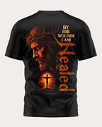By His Wounds I Am Healed T-Shirt