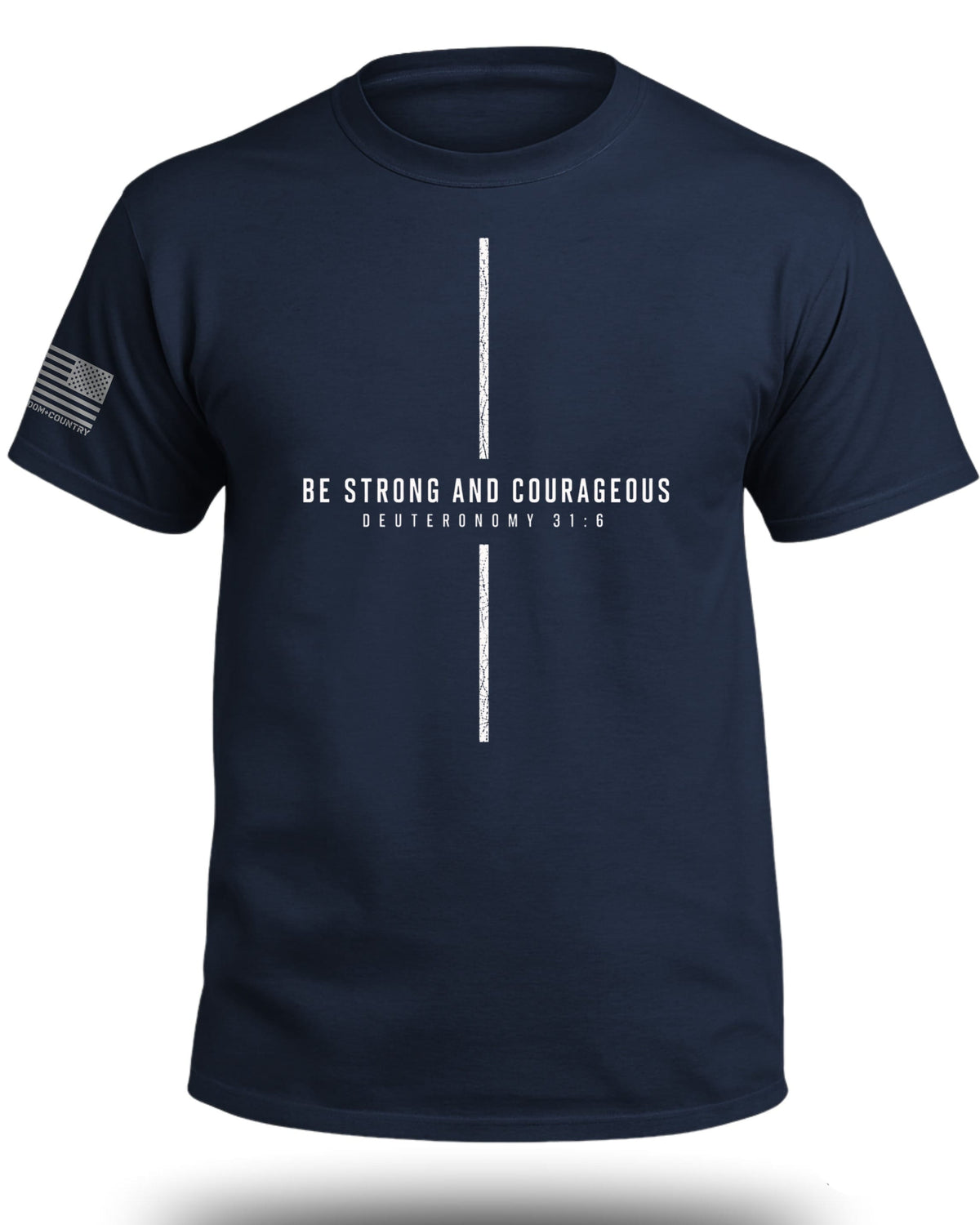 Be Strong and Courageous Cross T-Shirt