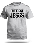 Aber zuerst Jesus T-Shirt