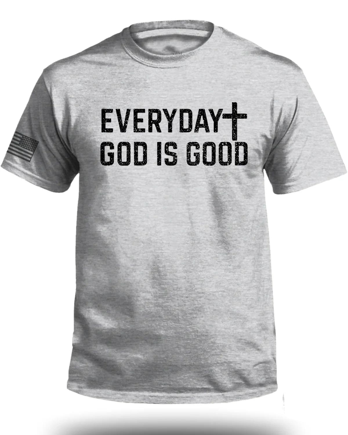 Everyday God Is Good T-Shirt