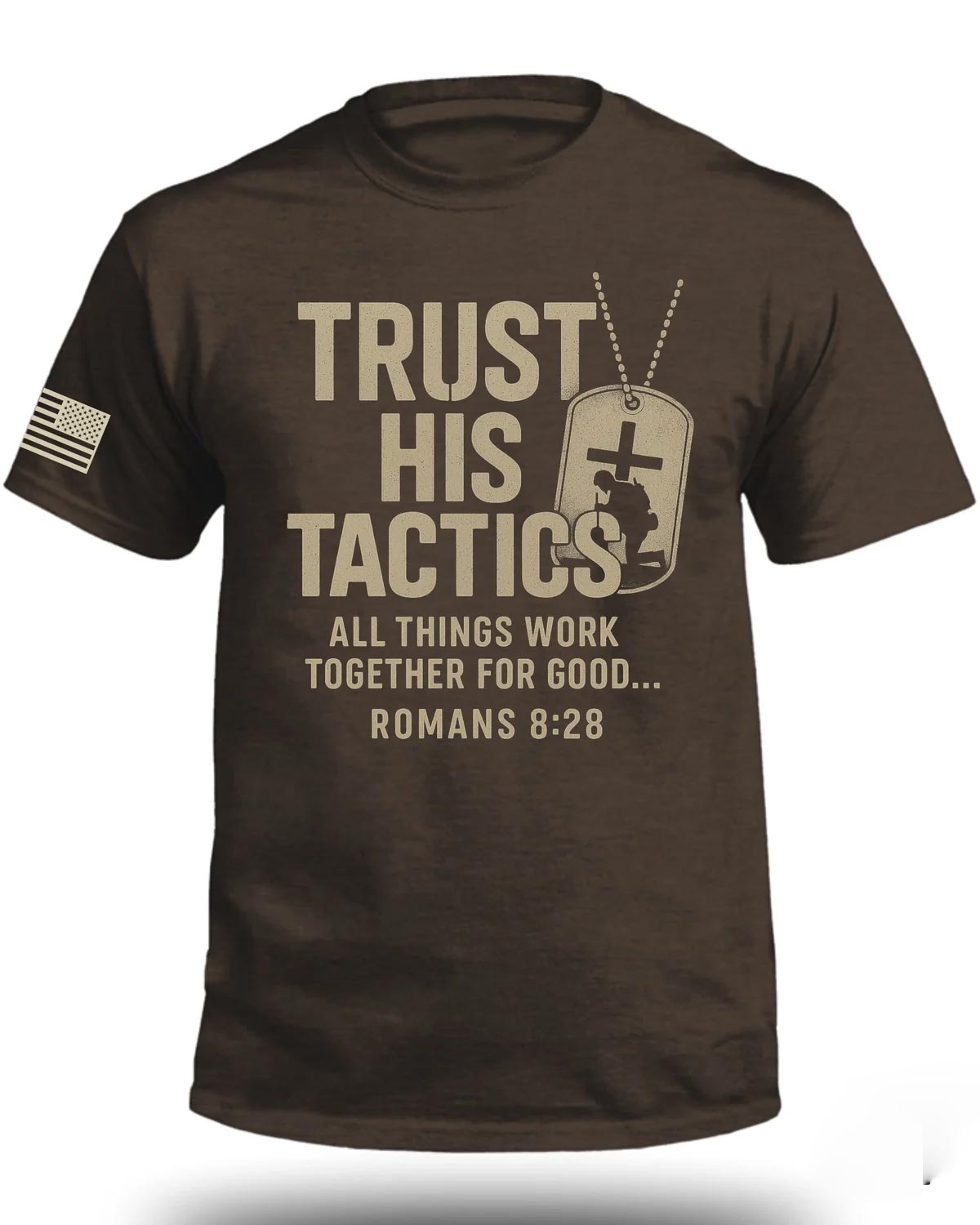 Trust His Tactics Romans 8:28 T-Shirt