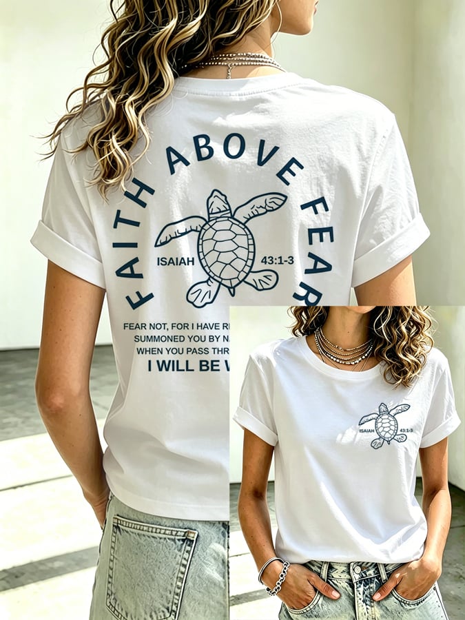 Damen Strandurlaub Und Freizeit Meeresschildkröte Glaube Über Angst Glaube Bedrucktes T-Shirt