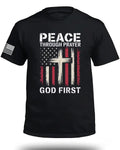 Peace Through Prayer God First FRONT T-Shirt