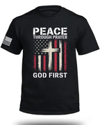 Peace Through Prayer God First FRONT T-Shirt