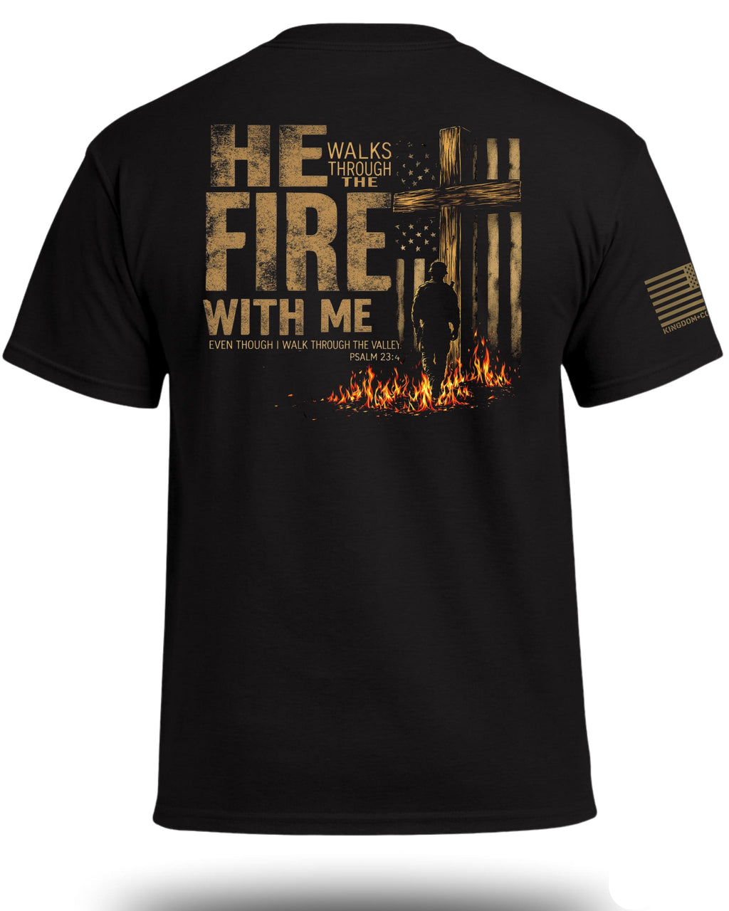 He Walks Through Fire With Me T-Shirt