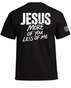 JESUS More of You Less of Me T-Shirt