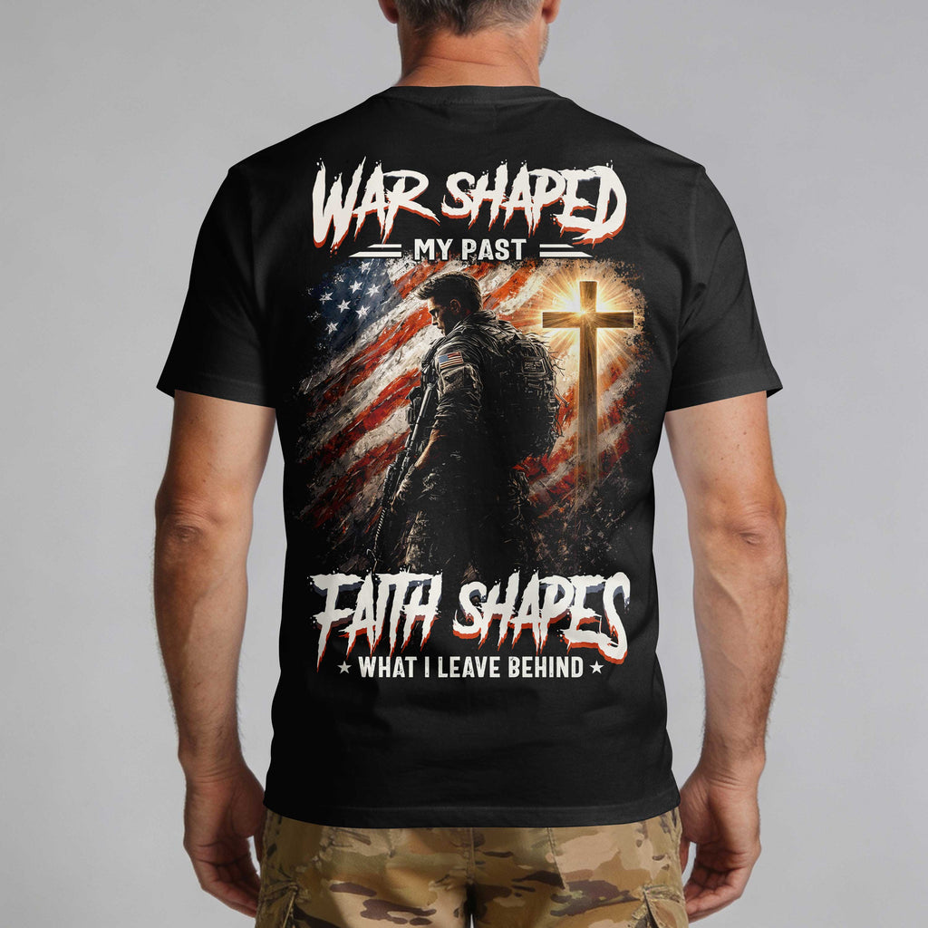 Krieg formte meine Vergangenheit – Glaube formt, was ich hinterlasse T-Shirt