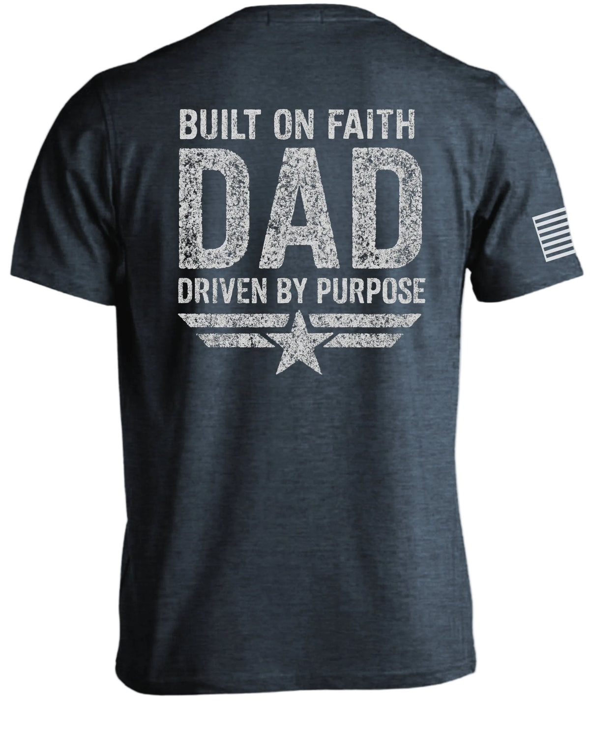Dad Built On Faith Driven By Purpose T-Shirt