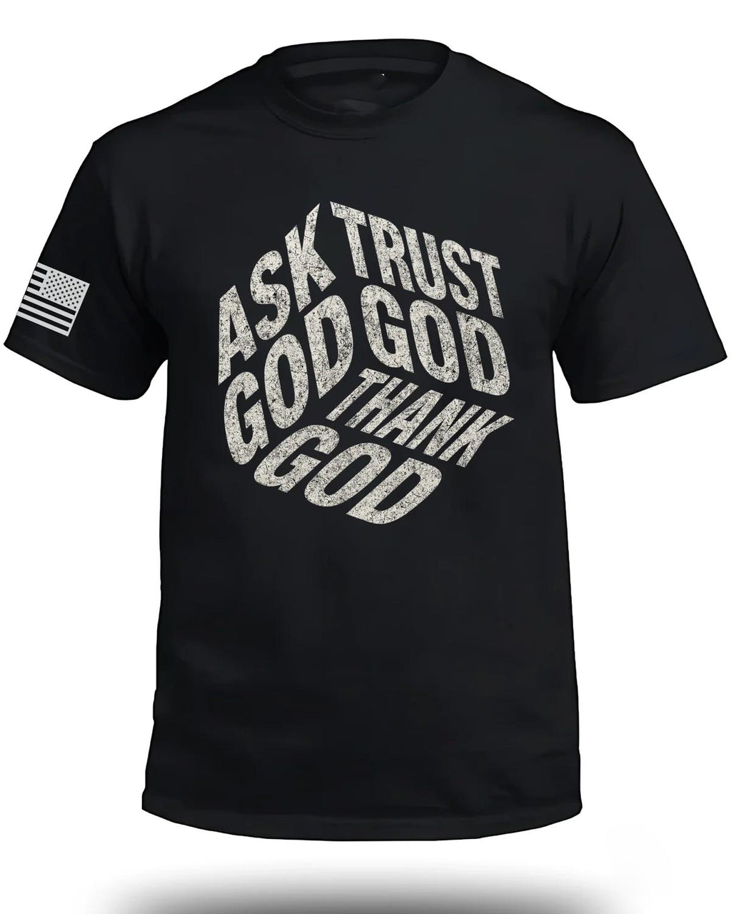 Ask God Trust God Tell God T-Shirt