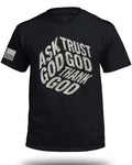 Ask God Trust God Tell God T-Shirt