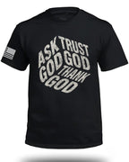 Ask God Trust God Tell God T-Shirt