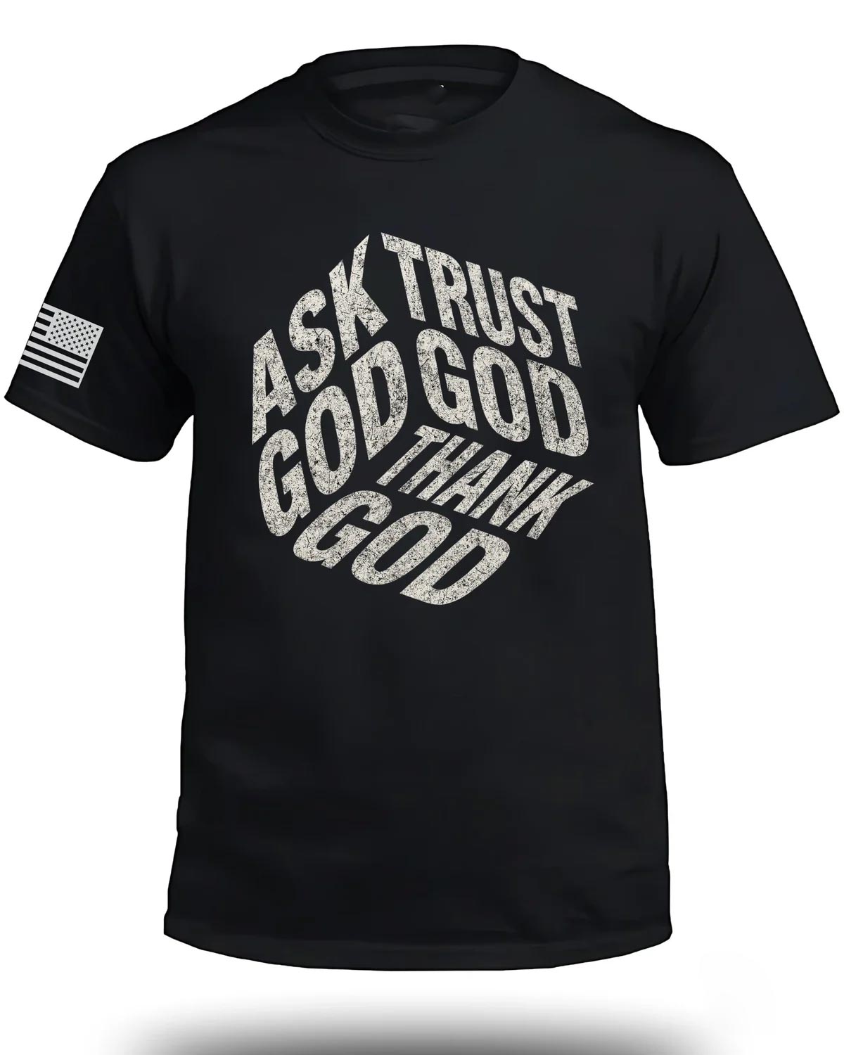 Ask God Trust God Tell God T-Shirt