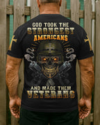 Gott nahm die stärksten Amerikaner und machte sie zu Veteranen T-Shirt