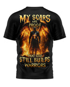 My Scars Are Proof That God Still Builds Warriors T-Shirt