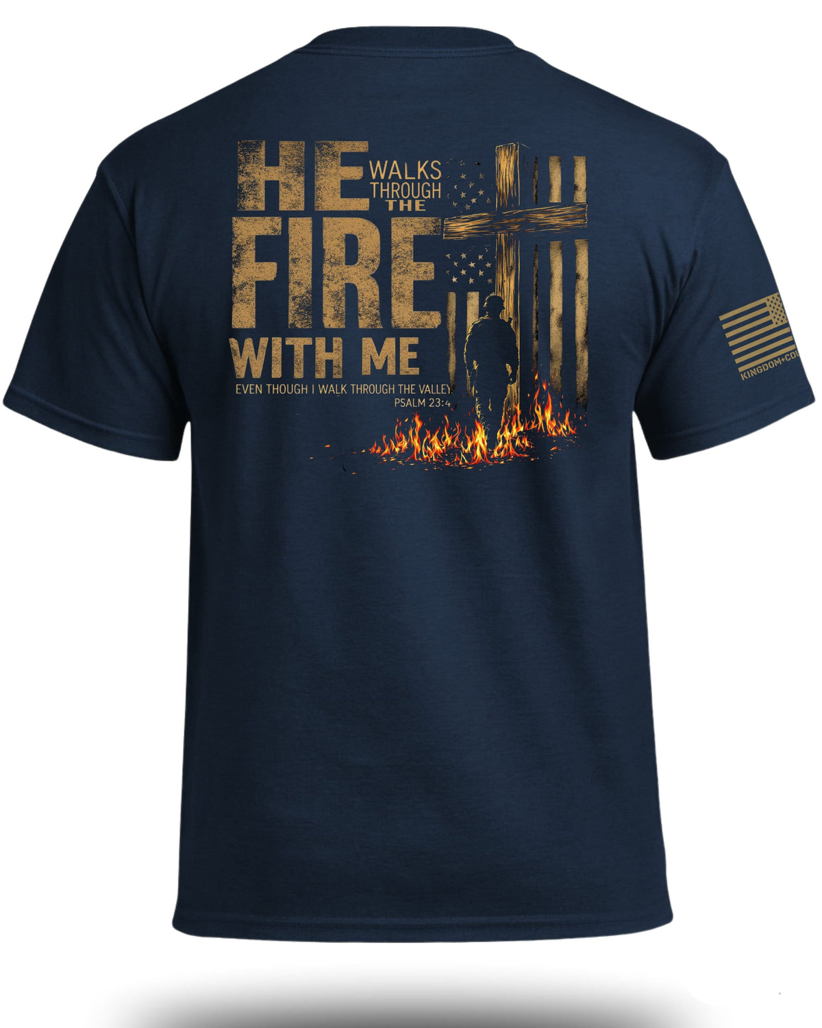 He Walks Through Fire With Me T-Shirt
