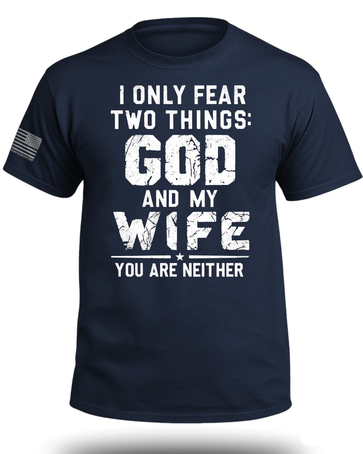 I Only Fear God And My Wife T-Shirt