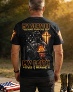 Mein Dienst Hatte einen Zweck, mein Glaube gibt ihm Bedeutung T-Shirt