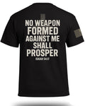 No Weapon Formed Against Me Shall Prosper T-Shirt