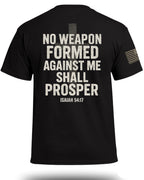 No Weapon Formed Against Me Shall Prosper T-Shirt