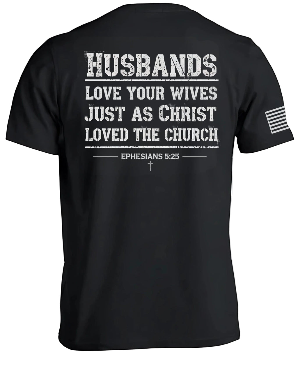 Husbands Love Your Wives T-Shirt