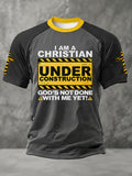 Men's“ I'm A Christain Under Construction God's Not Done With Me Yet ”Print Casual Unisex T-shirt